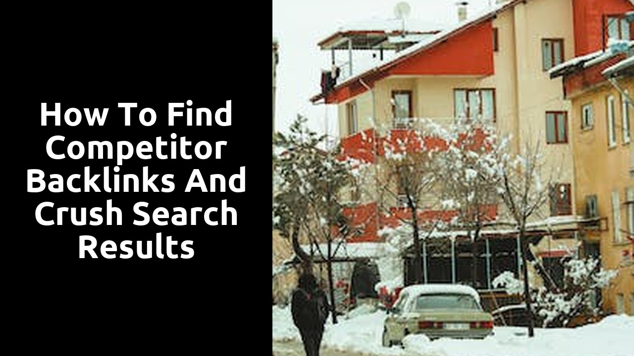 how to find competitor backlinks and crush search results