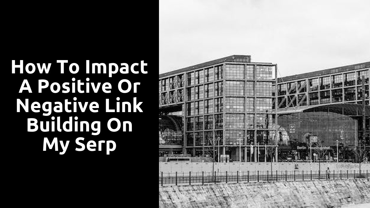 how to impact a positive or negative link building on my serp