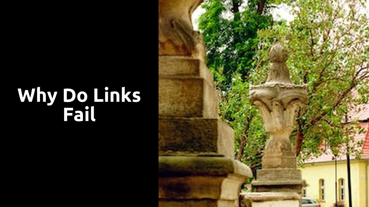 why do links fail